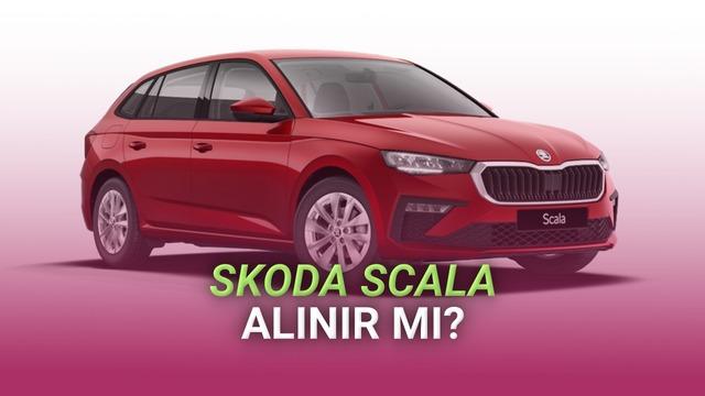 2026 Skoda Scala Alınır mı? [Güncel]