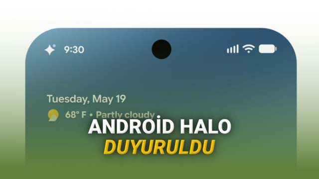 Android Halo Duyuruldu: Google, Yapay Zekâ Ajanlarını Telefonlara Taşıyor