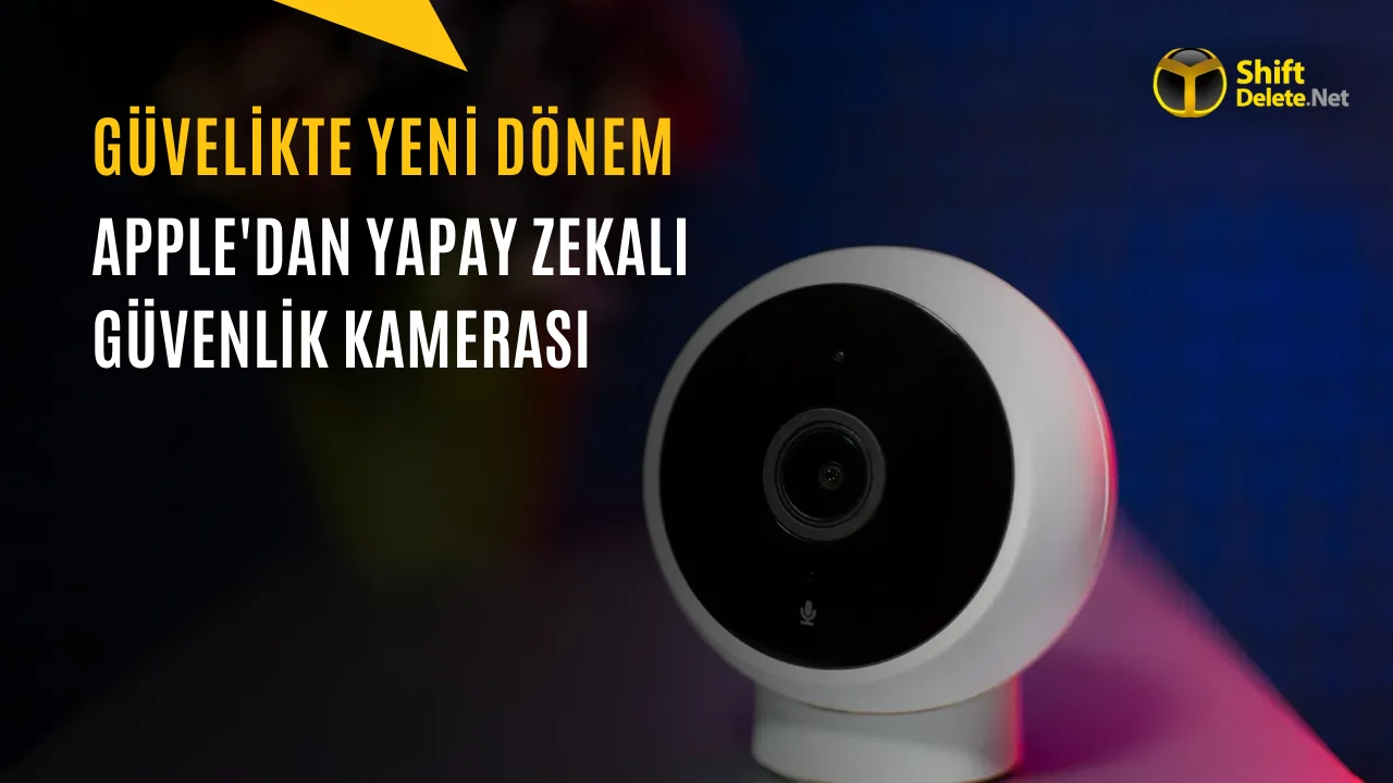 Apple Yapay Zeka Destekli Güvenlik Kamerası Çıkaracak: Sadece Önemli Anları Kaydedecek