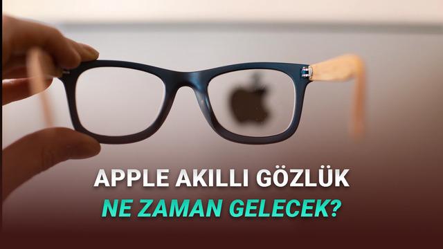 Apple'ın Akıllı Gözlüklerinin Çıkış Tarihi, Fiyatı ve Özellikleri Sızdırıldı