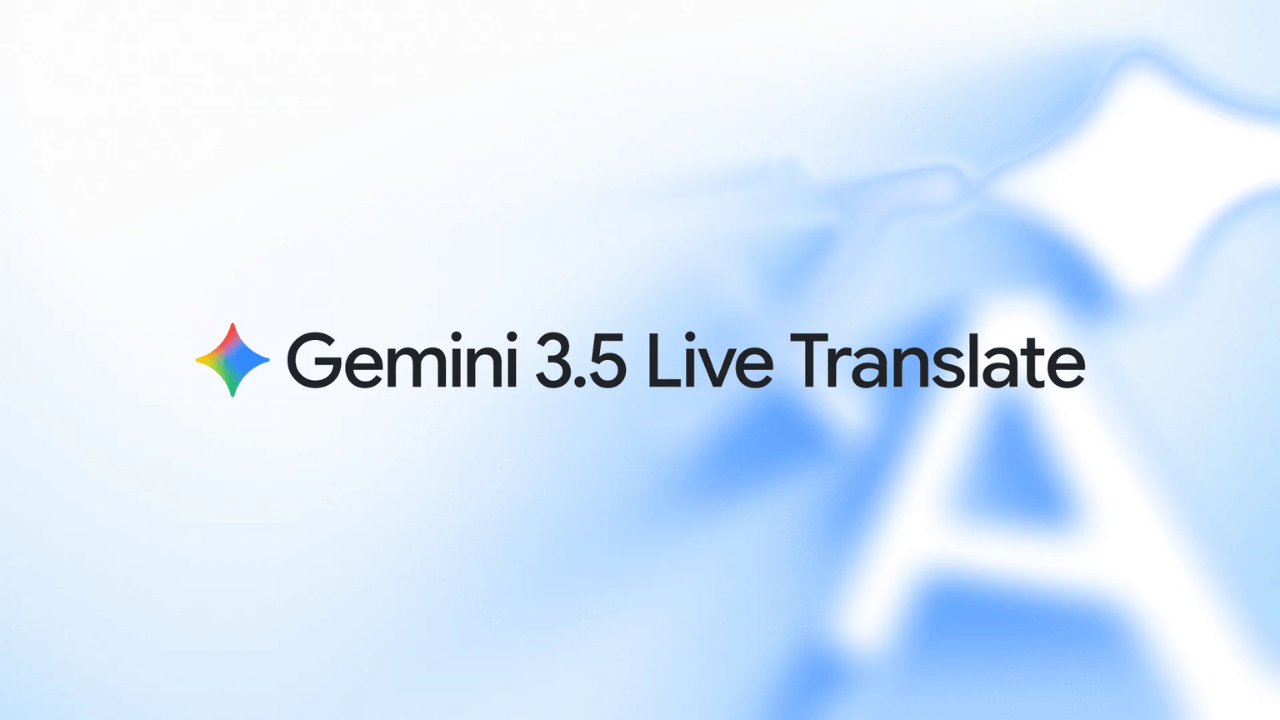 Google'dan 70'ten fazla dili otomatik olarak algılayıp çeviren yeni model: Gemini 3.5 Live Translate
