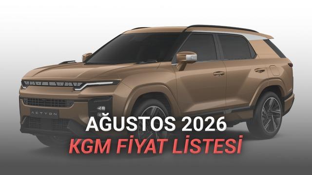 KGM Fiyat Listesi - Ağustos 2026