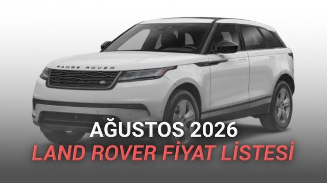 Land Rover Fiyat Listesi - Ağustos 2026