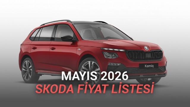 Skoda Fiyat Listesi - Mayıs 2026