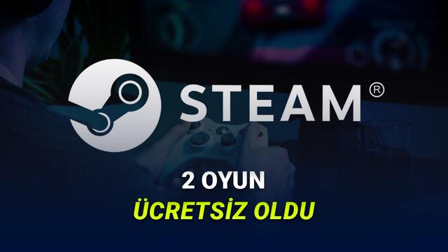 Toplam Fiyatı 770 TL Olan 2 Oyun Steam'de Ücretsiz Oldu