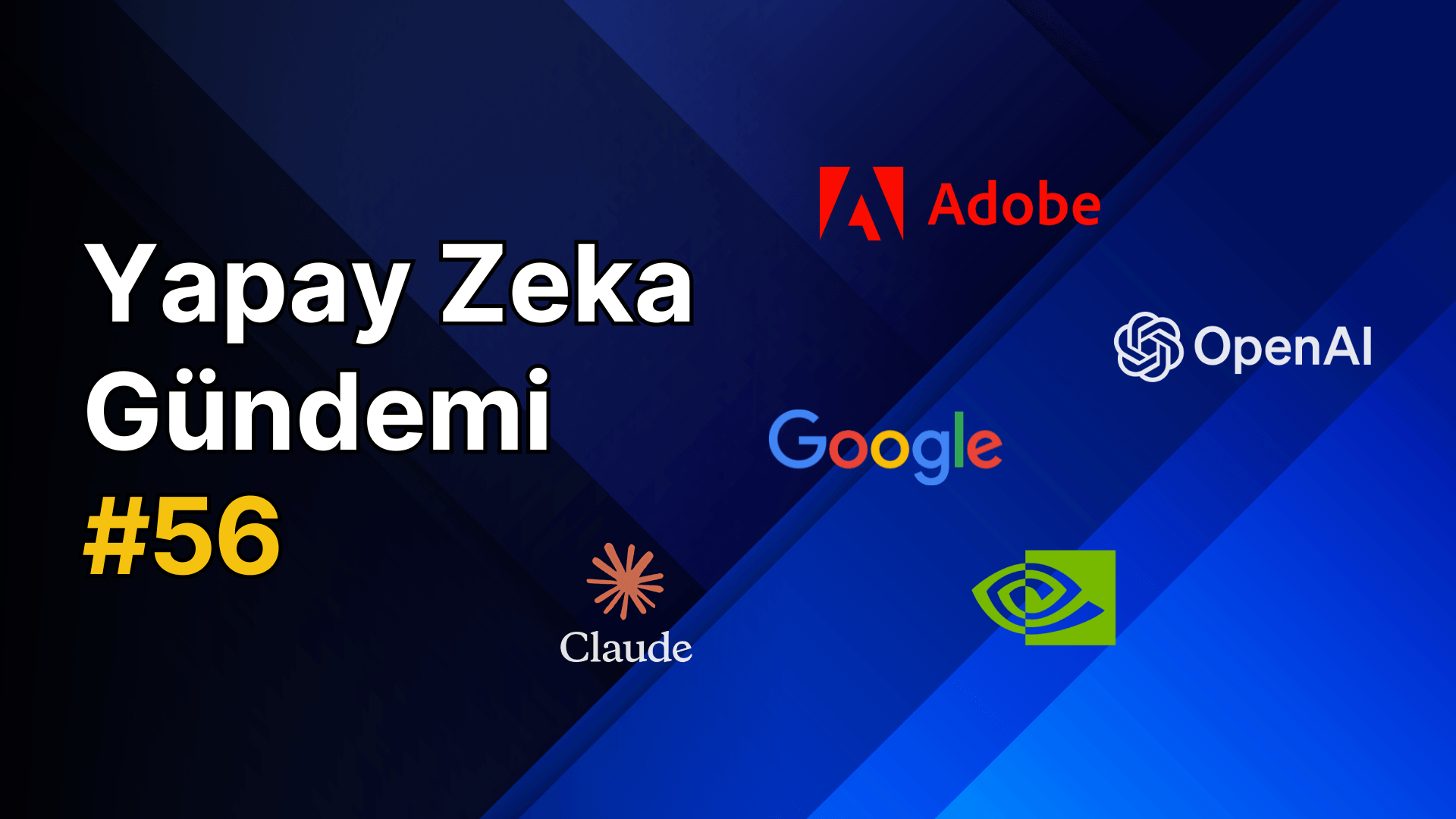 Yapay Zeka Gündemi #56